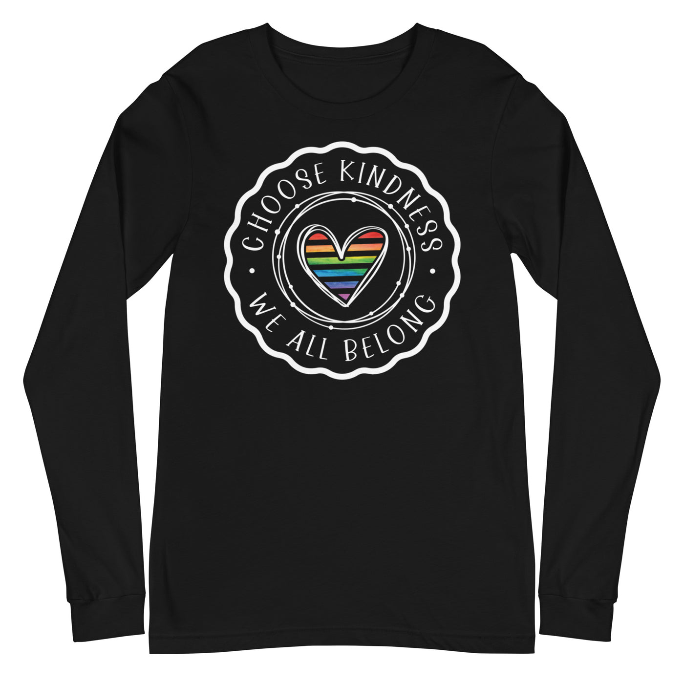 Choose Kindness We All Belong - Unisex Long Sleeve Tee