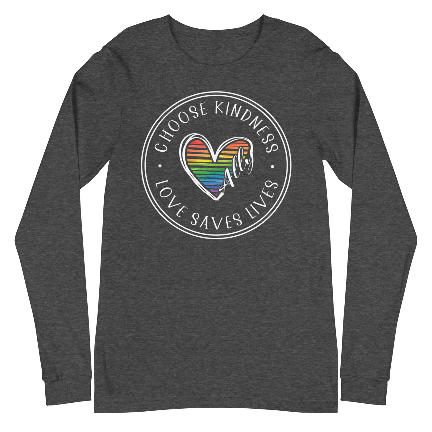 Choose Kindness Love Saves Lives - Ally Heart Unisex Long Sleeve Tee