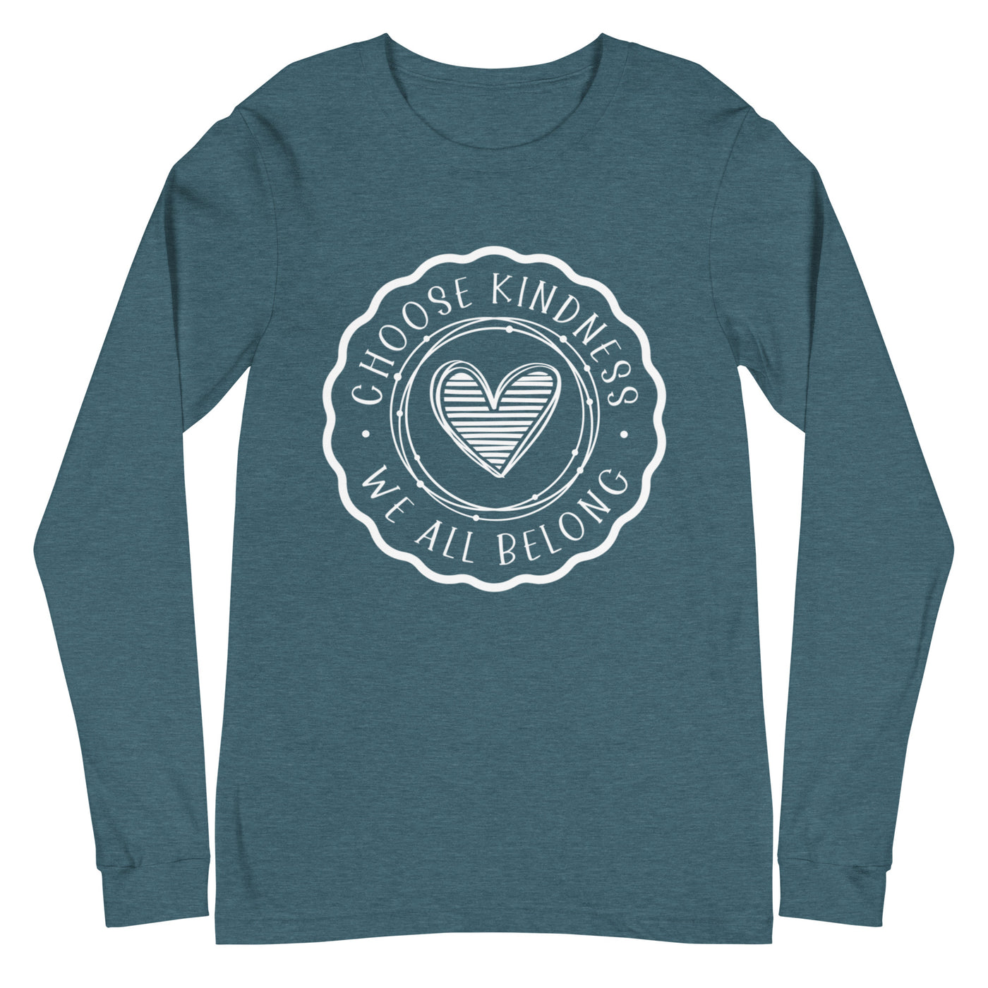 Choose Kindness We All Belong - Unisex Long Sleeve Tee