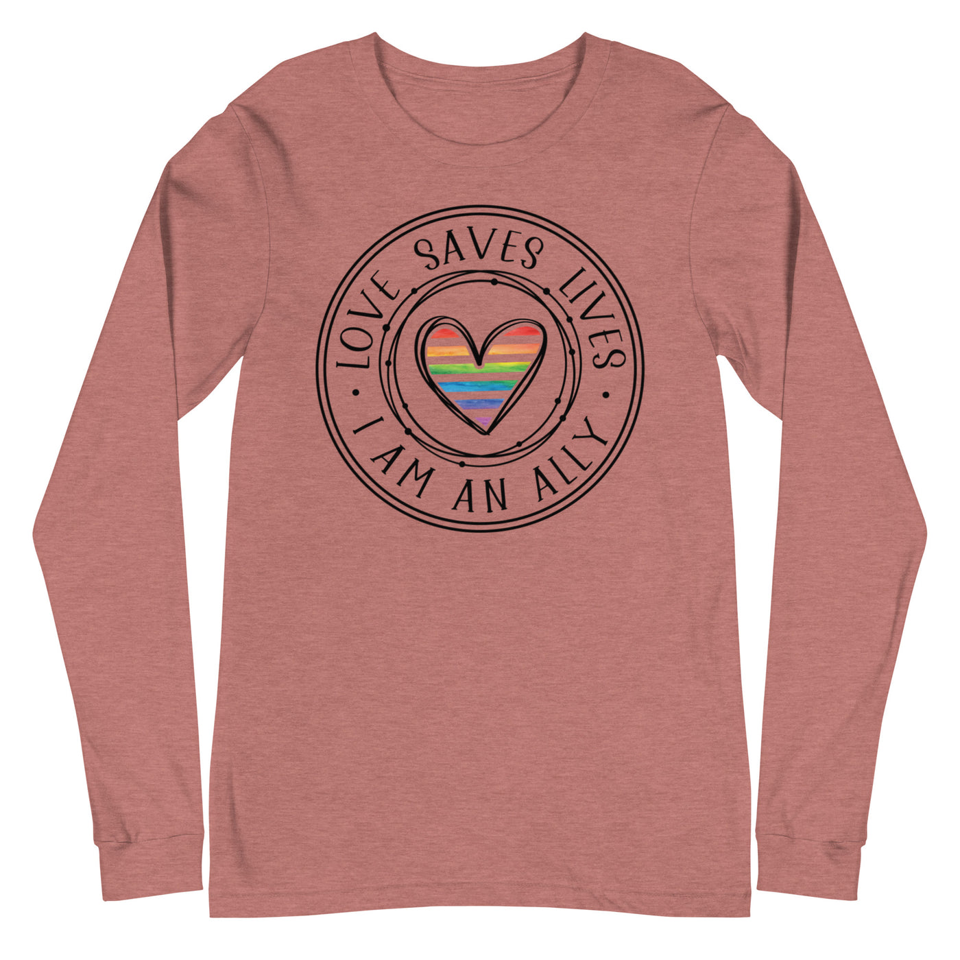 Love Saves Lives I Am An Ally - Unisex Long Sleeve Tee