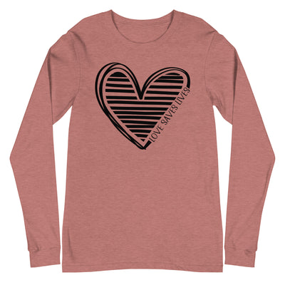 Love Saves Lives - Heart Unisex Long Sleeve Tee