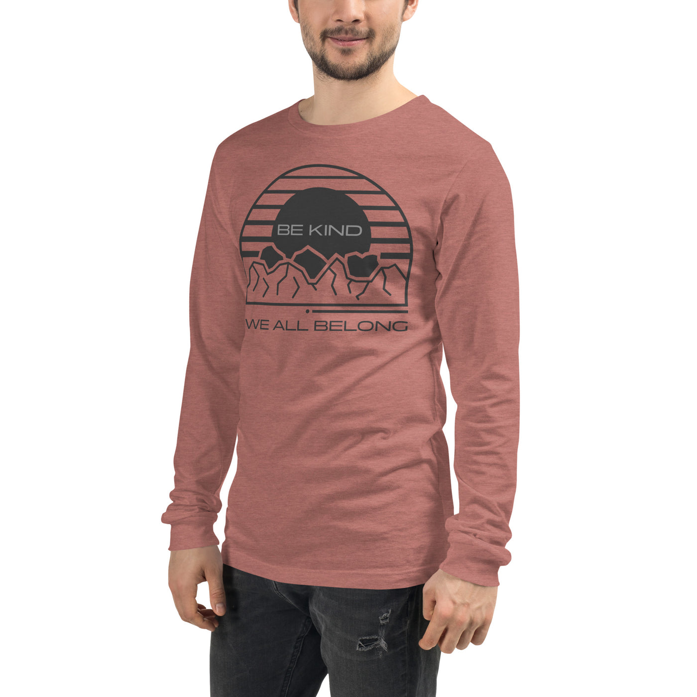 Be Kind We All Belong - Unisex Long Sleeve Tee