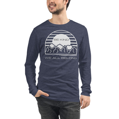 Be Kind - We all Belong Unisex Long Sleeve Tee