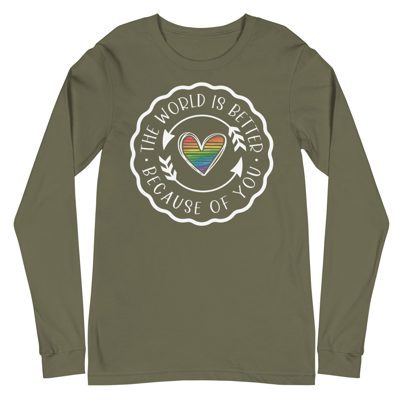 The World Is Better Because Of You - Unisex Long Sleeve Tee