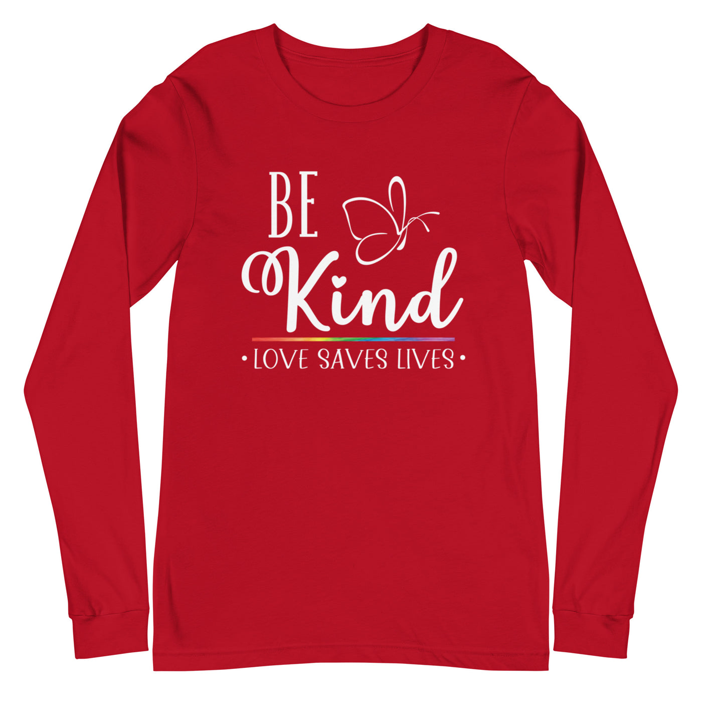 Be Kind Love Saves Lives - Unisex Long Sleeve Tee