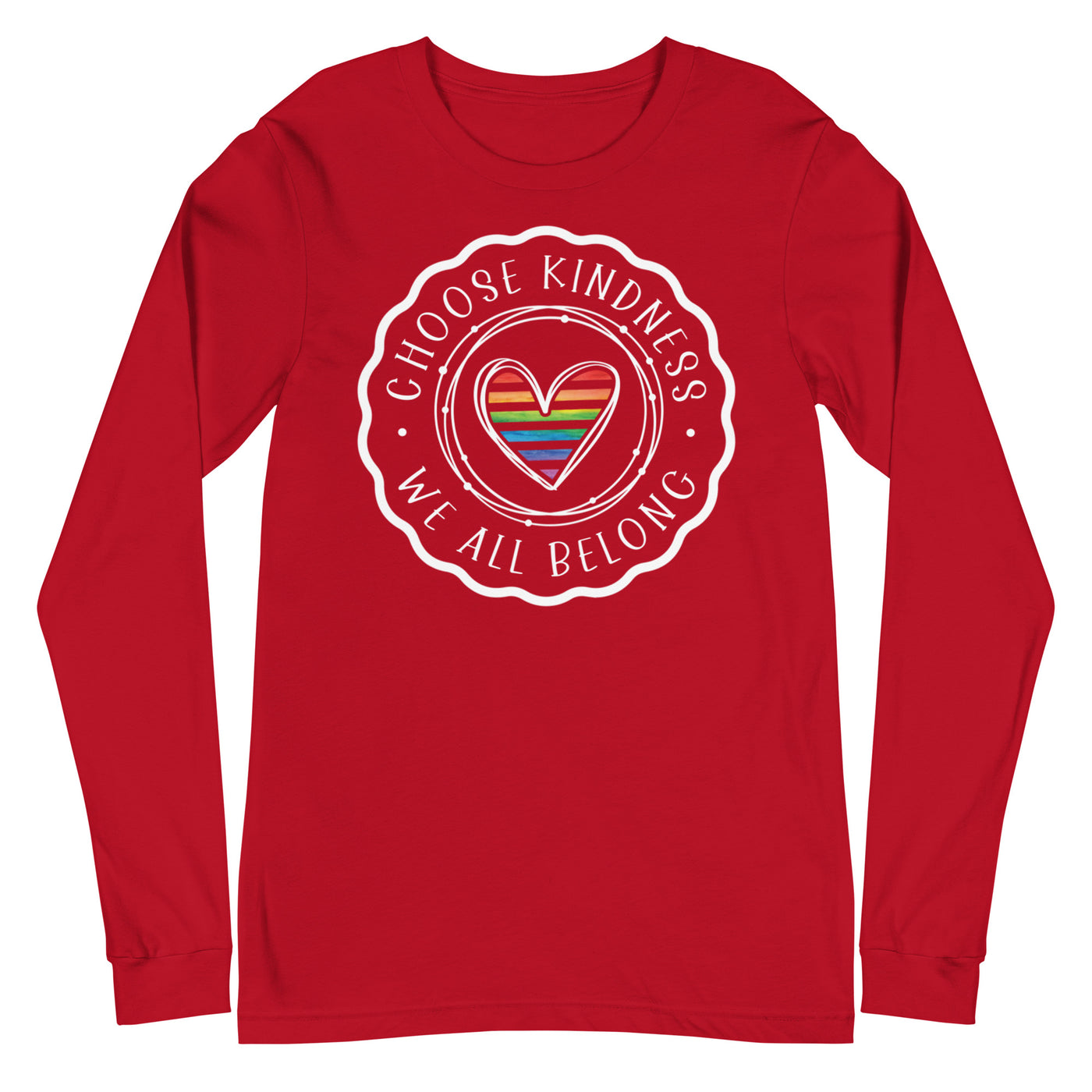 Choose Kindness We All Belong - Unisex Long Sleeve Tee