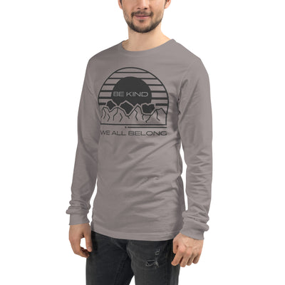 Be Kind We All Belong - Unisex Long Sleeve Tee