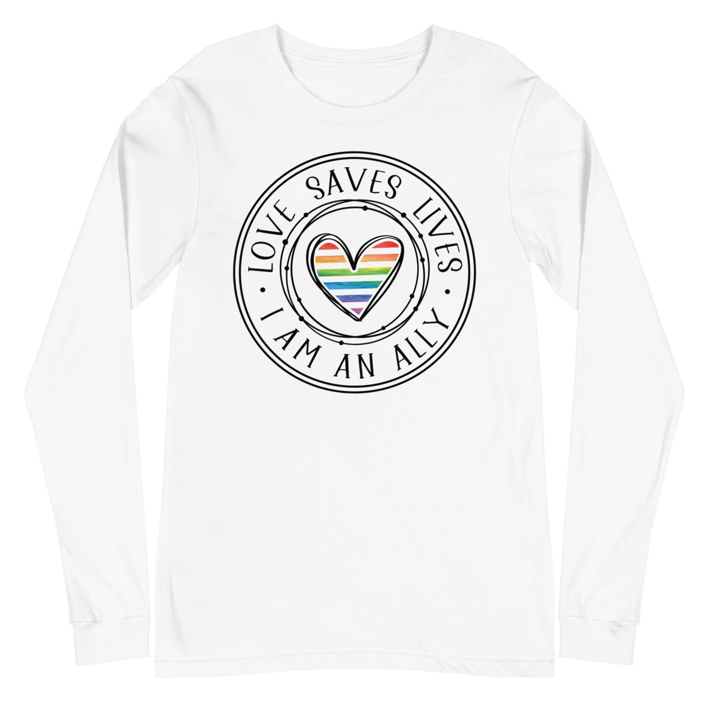 Love Saves Lives I Am An Ally - Unisex Long Sleeve Tee