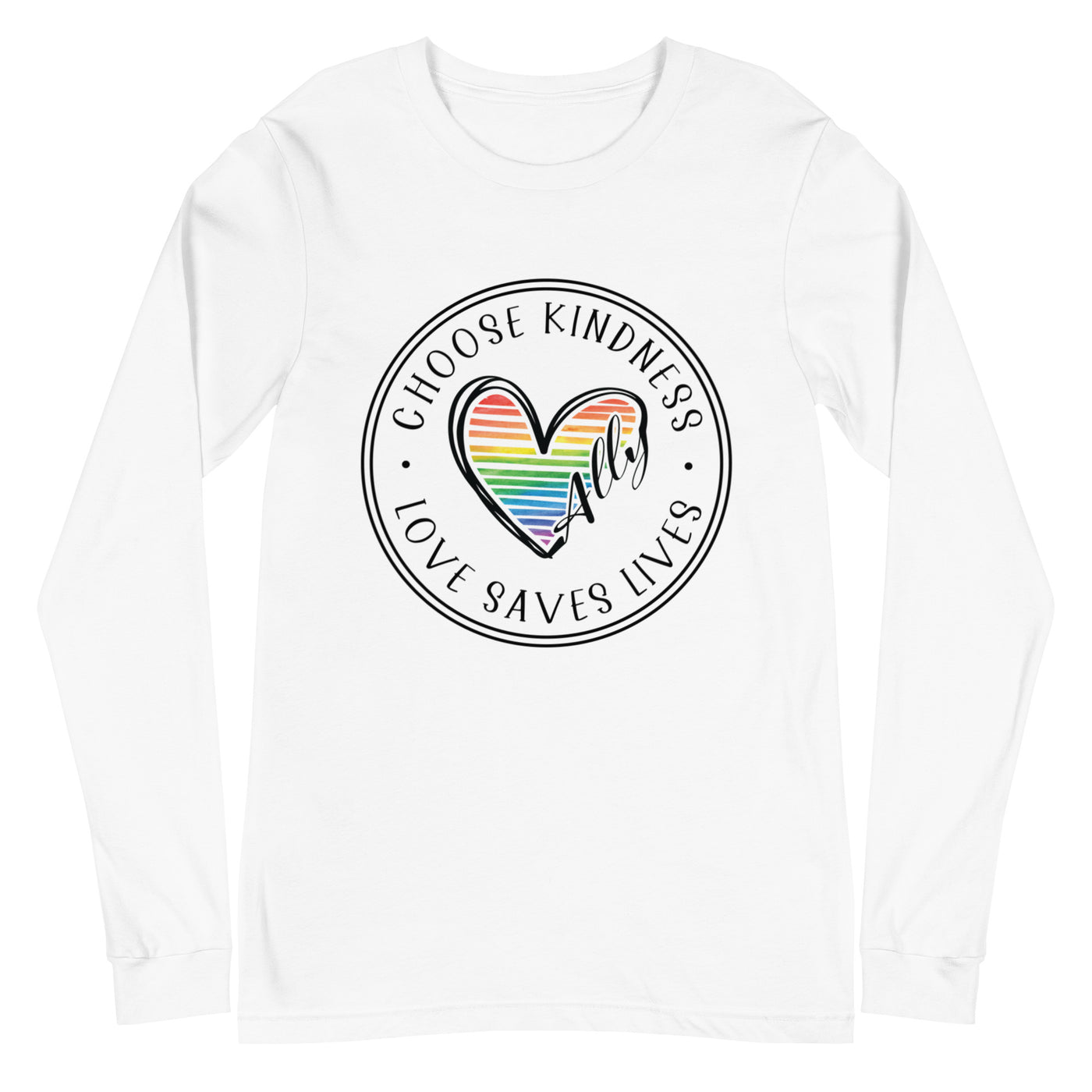 Choose Kindness Love Saves Lives - Ally Heart Unisex Long Sleeve Tee