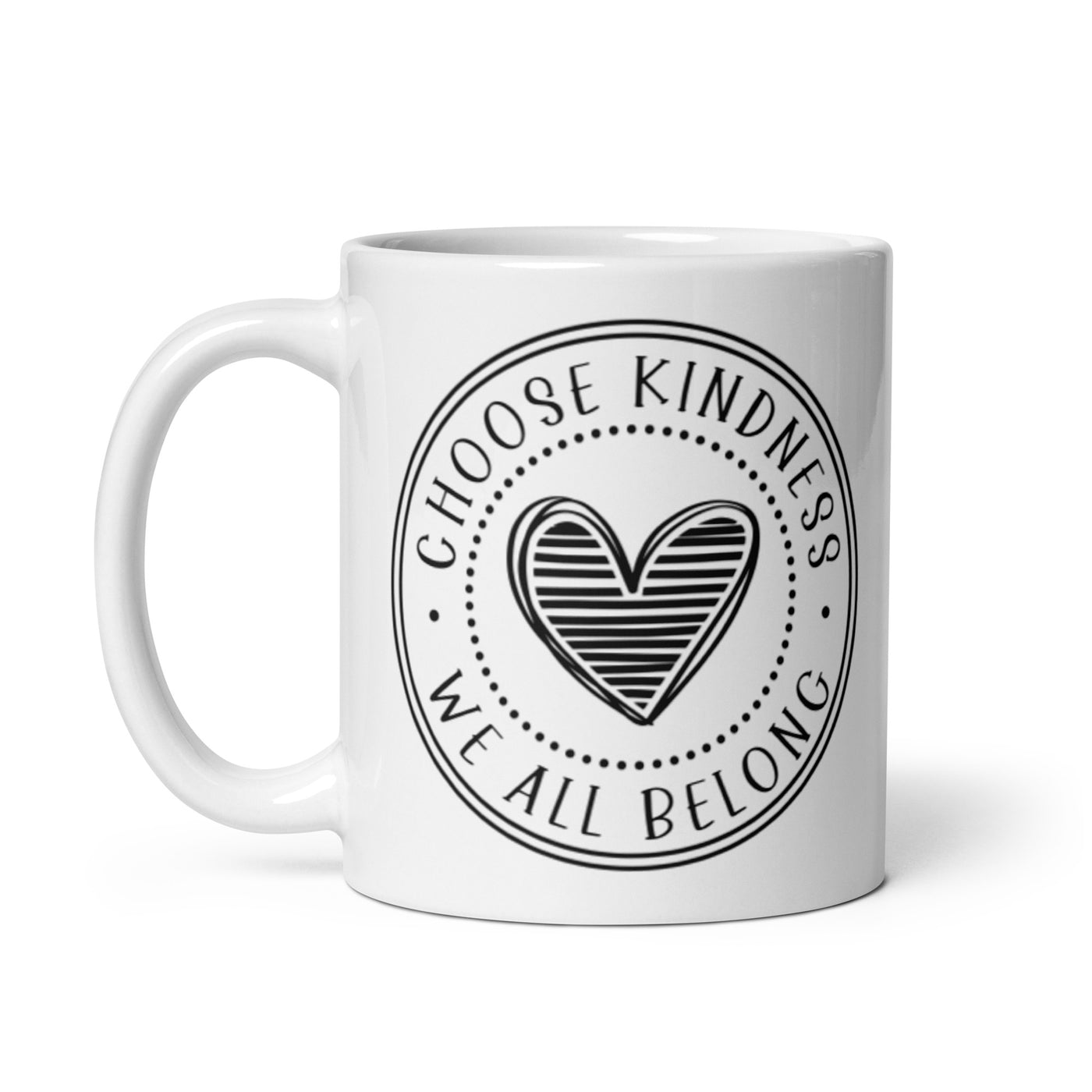 Choose Kindness We All Belong - White glossy mug