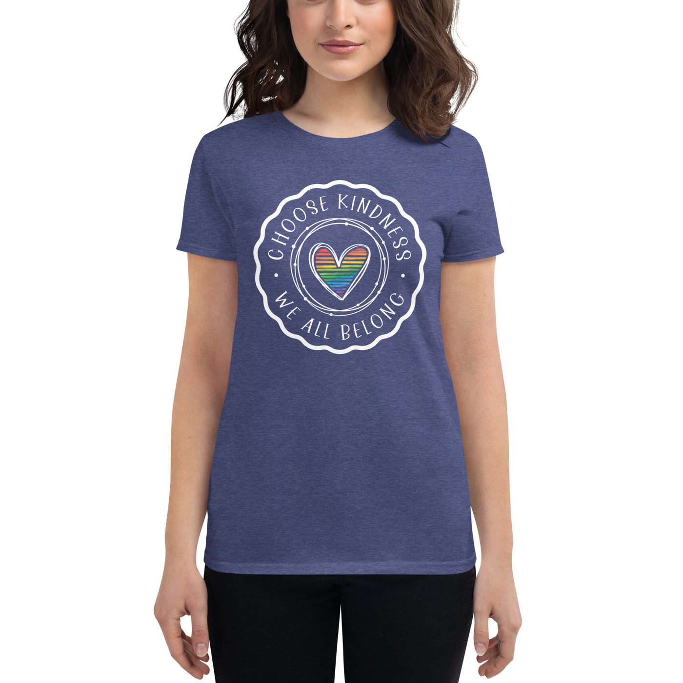 Choose Kindness We All Belong - Heart Women's short sleeve t-shirt