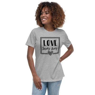 Love Saves Lives - Women's Relaxed T-Shirt