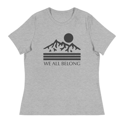 We All Belong - Women's Relaxed T-Shirt