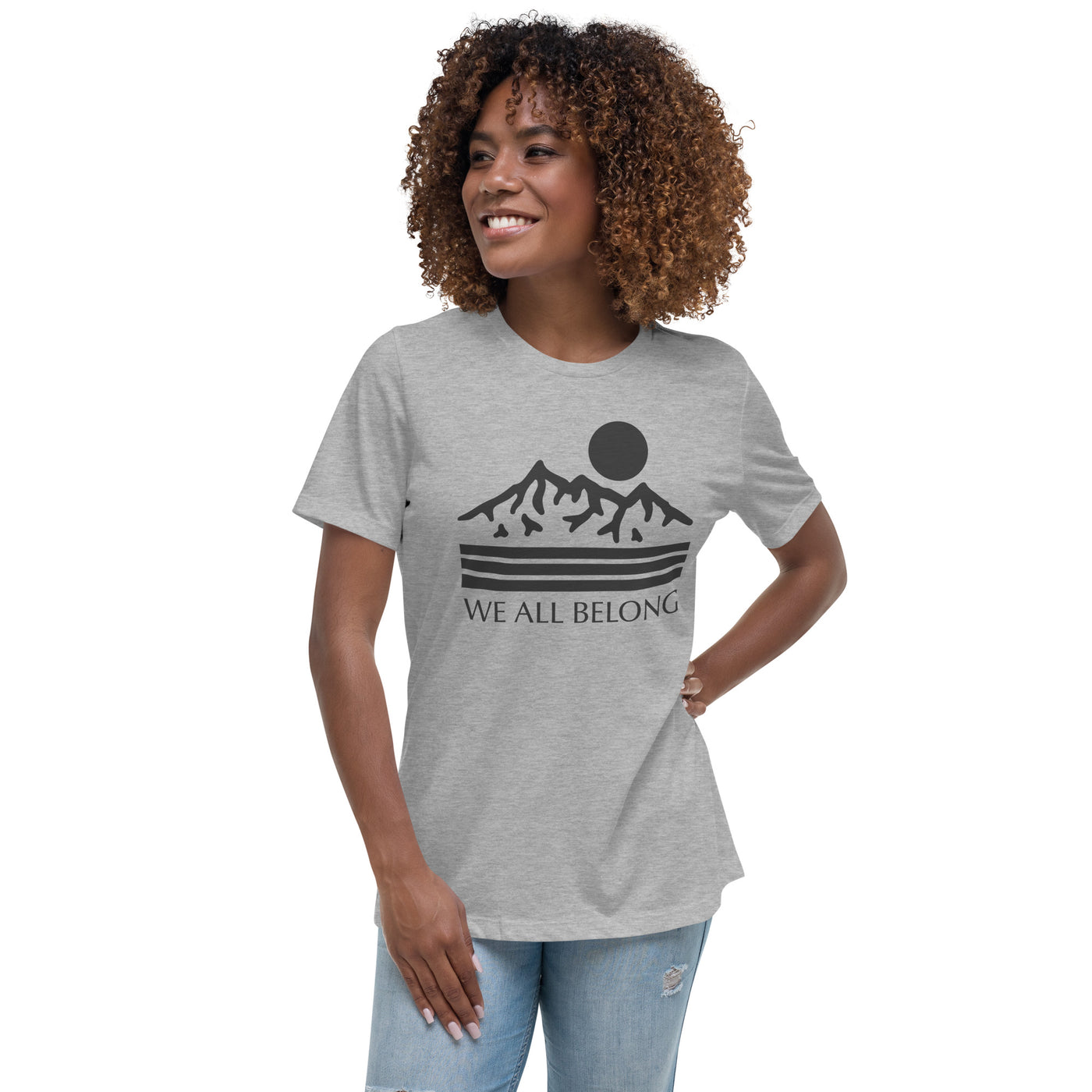 We All Belong - Women's Relaxed T-Shirt