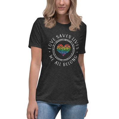 Love Saves Lives We All Belong - Heart Collage Women's Relaxed T-Shirt