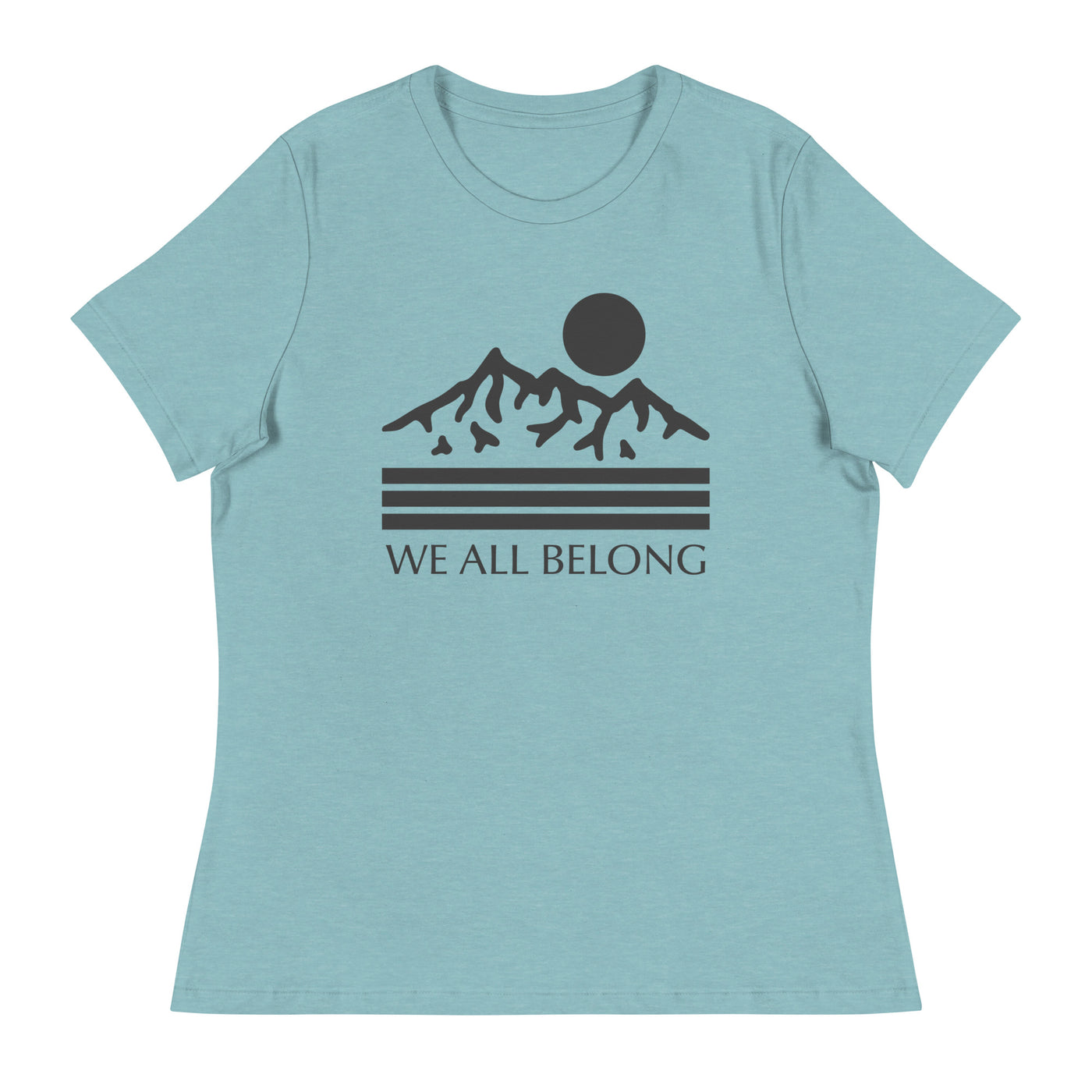 We All Belong - Women's Relaxed T-Shirt