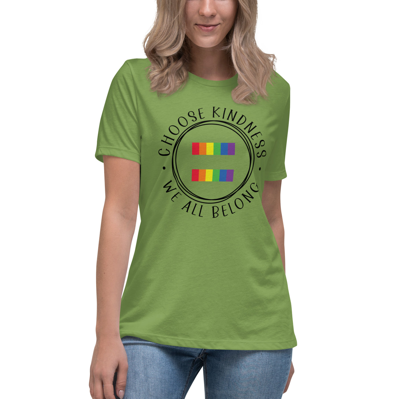 Choose Kindness We All Belong - Equality Women's Relaxed T-Shirt