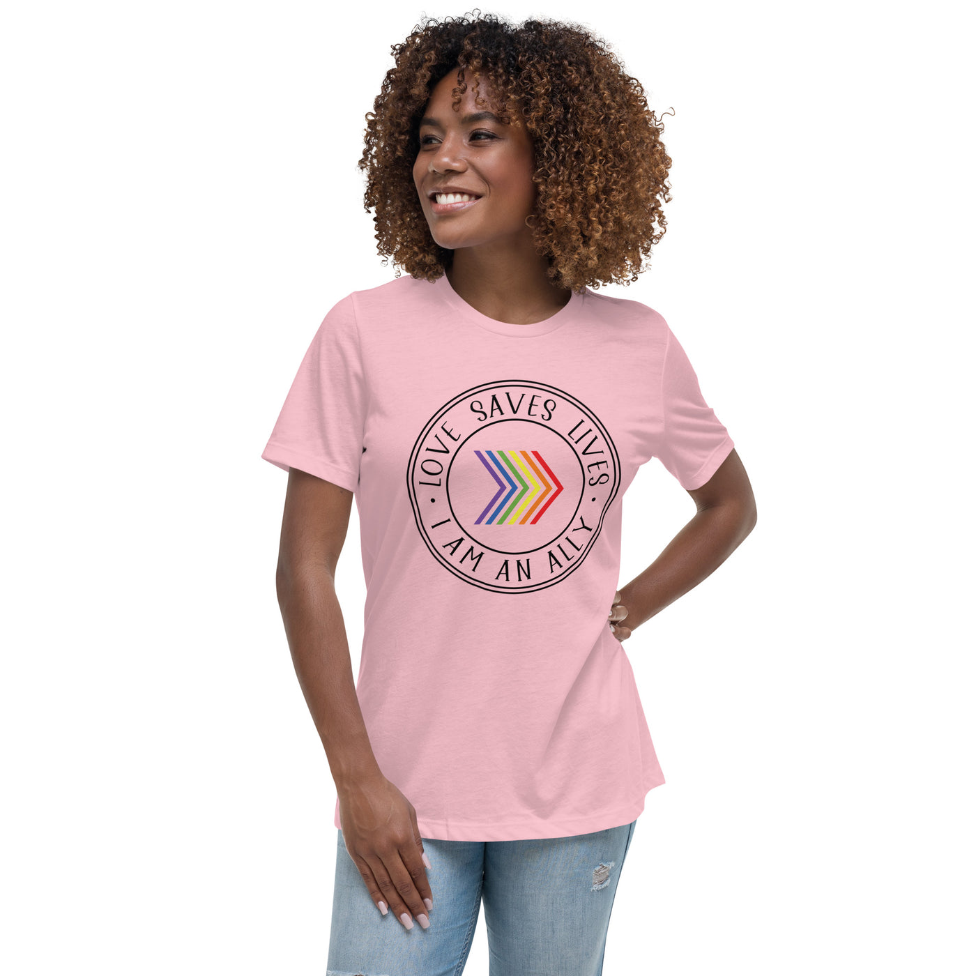 Love Saves Lives I Am An Ally - Women's Relaxed T-Shirt