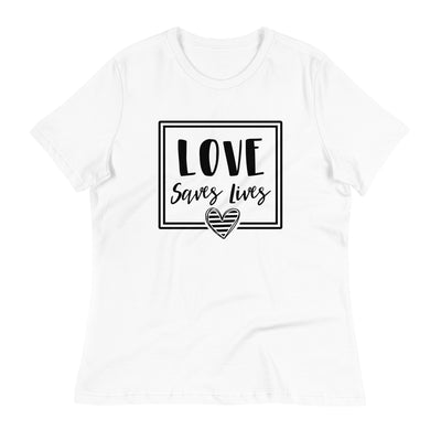 Love Saves Lives - Women's Relaxed T-Shirt